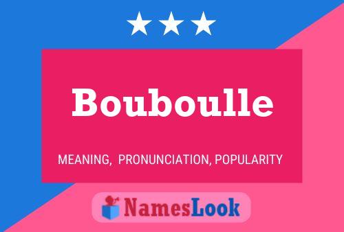 Bouboulle Name Poster