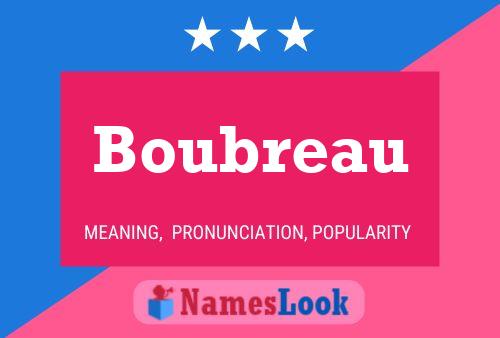 Boubreau Name Poster