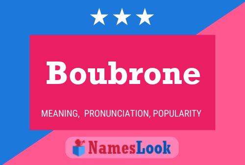 Boubrone Name Poster