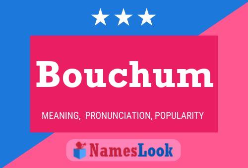 Bouchum Name Poster