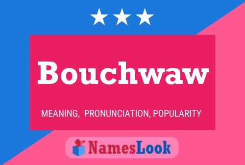 Bouchwaw Name Poster