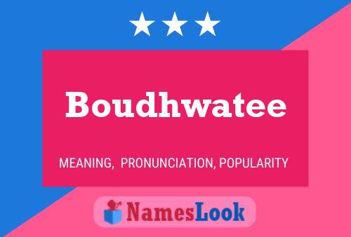 Boudhwatee Name Poster