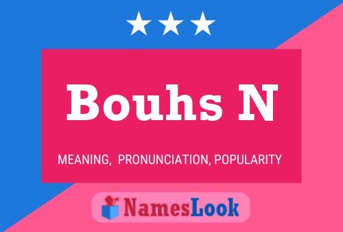 Bouhs N Name Poster