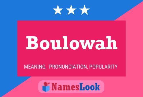 Boulowah Name Poster