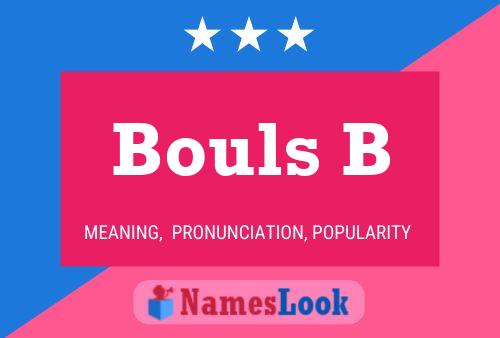 Bouls B Name Poster