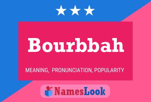 Bourbbah Name Poster