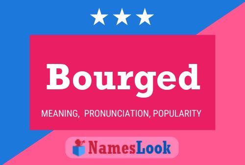 Bourged Name Poster