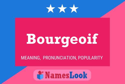 Bourgeoif Name Poster