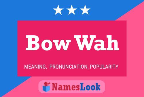 Bow Wah Name Poster