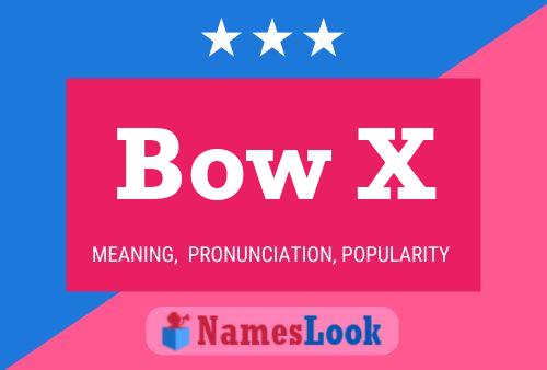 Bow X Name Poster