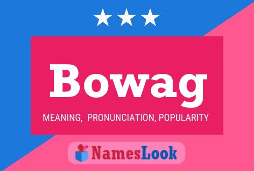 Bowag Name Poster