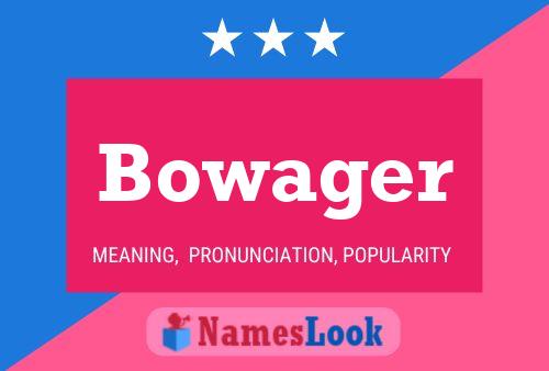 Bowager Name Poster