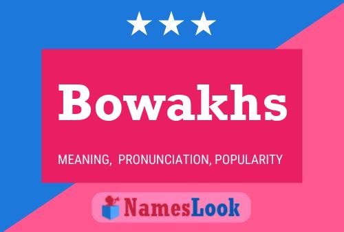 Bowakhs Name Poster