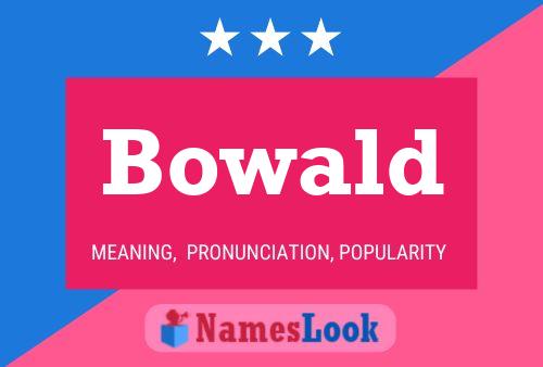 Bowald Name Poster