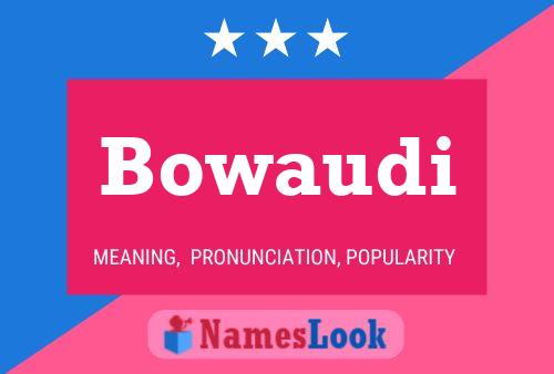 Bowaudi Name Poster