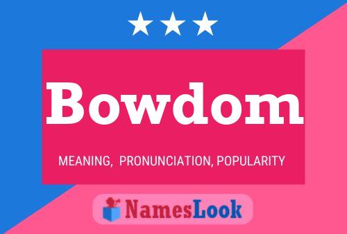 Bowdom Name Poster