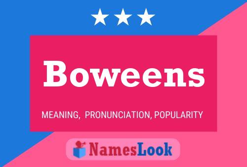 Boweens Name Poster