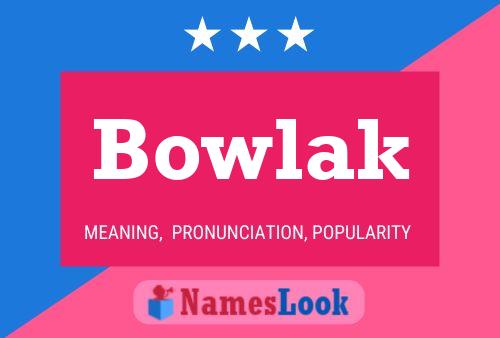 Bowlak Name Poster