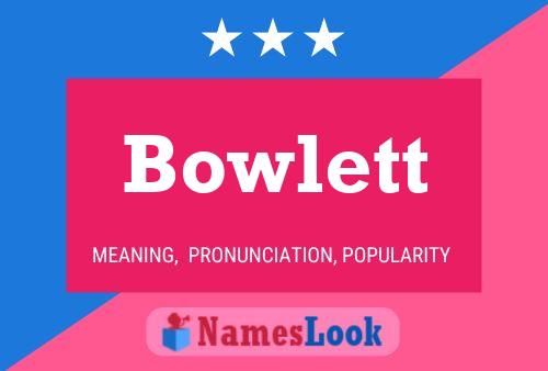 Bowlett Name Poster