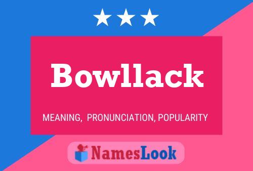 Bowllack Name Poster