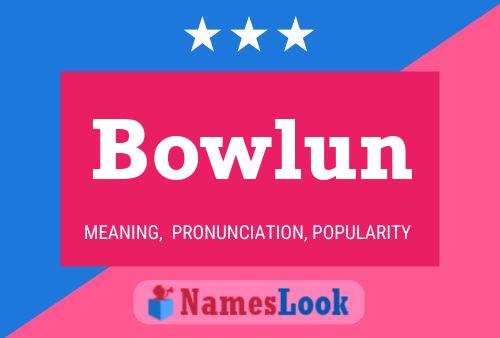 Bowlun Name Poster