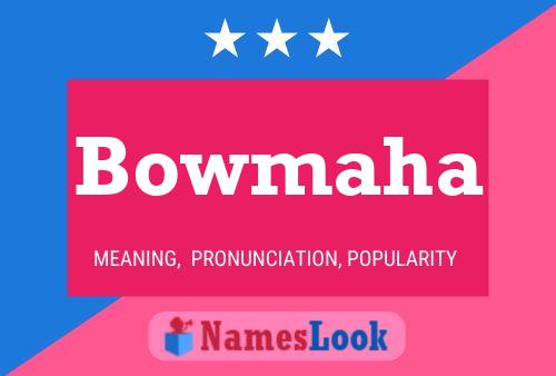 Bowmaha Name Poster