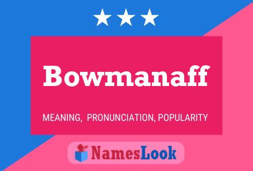 Bowmanaff Name Poster