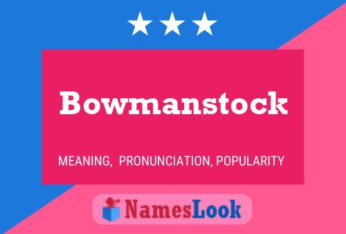 Bowmanstock Name Poster