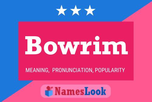 Bowrim Name Poster