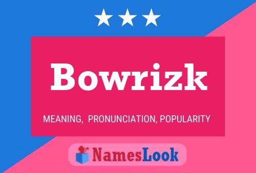 Bowrizk Name Poster