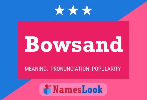 Bowsand Name Poster