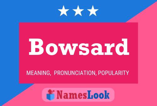 Bowsard Name Poster