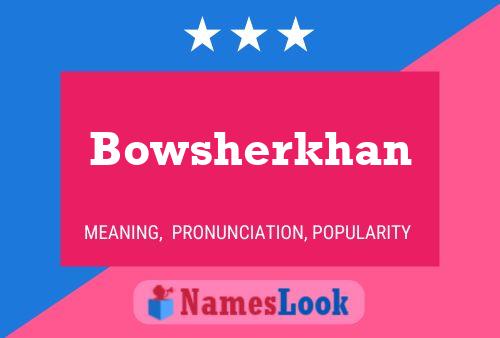 Bowsherkhan Name Poster