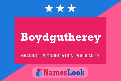 Boydgutherey Name Poster