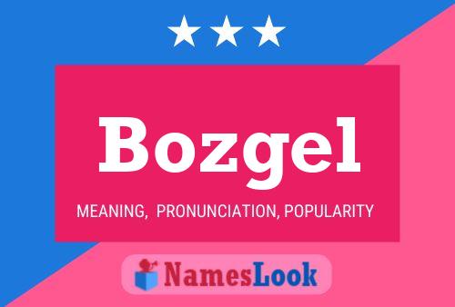 Bozgel Name Poster