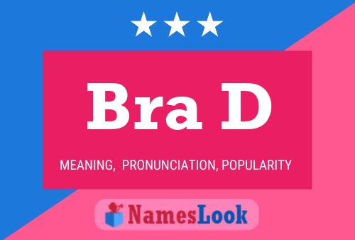 Bra D Name Poster