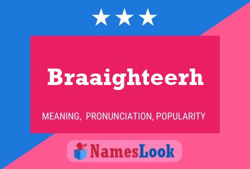 Braaighteerh Name Poster