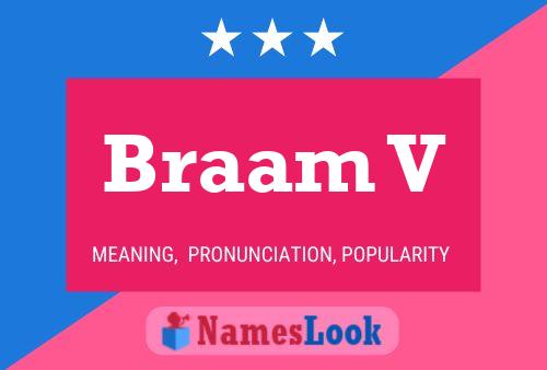 Braam V Name Poster