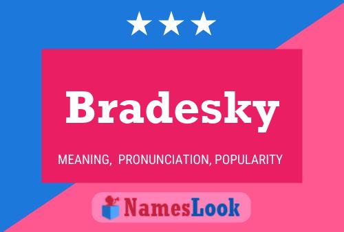 Bradesky Name Poster