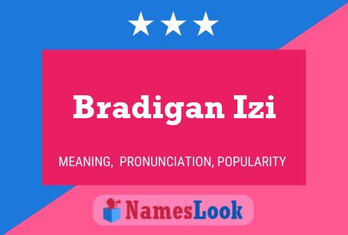 Bradigan Izi Name Poster