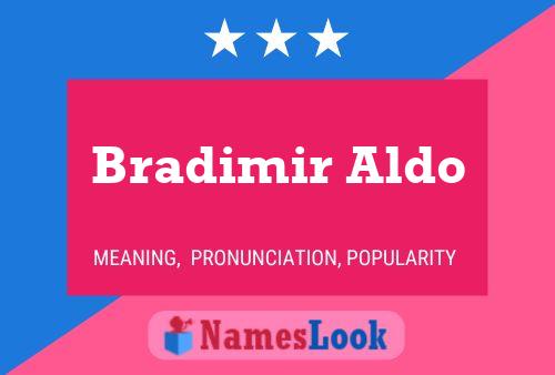 Bradimir Aldo Name Poster