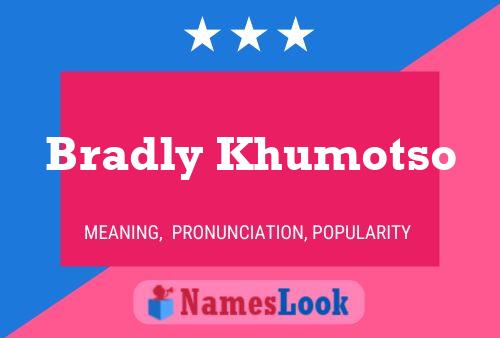 Bradly Khumotso Name Poster