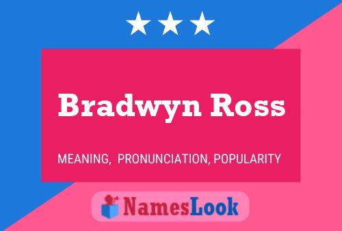 Bradwyn Ross Name Poster