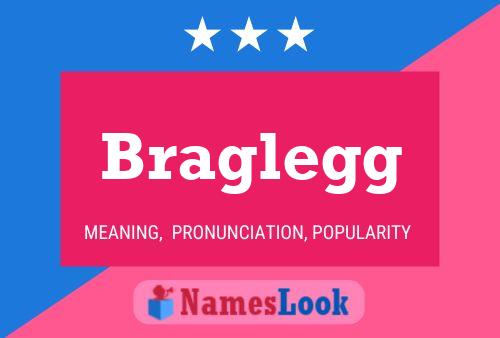 Braglegg Name Poster