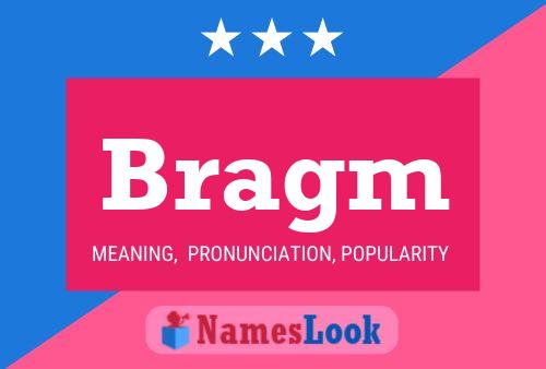 Bragm Name Poster