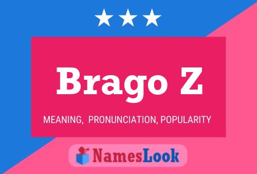 Brago Z Name Poster