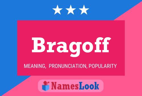 Bragoff Name Poster