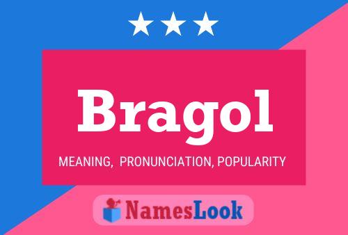 Bragol Name Poster