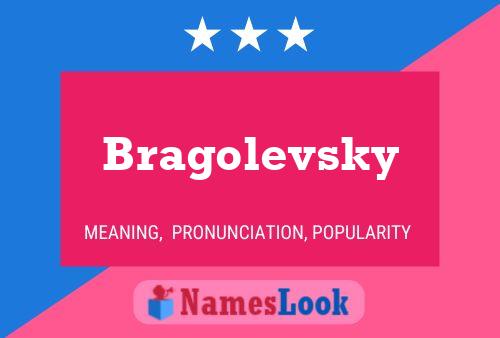 Bragolevsky Name Poster