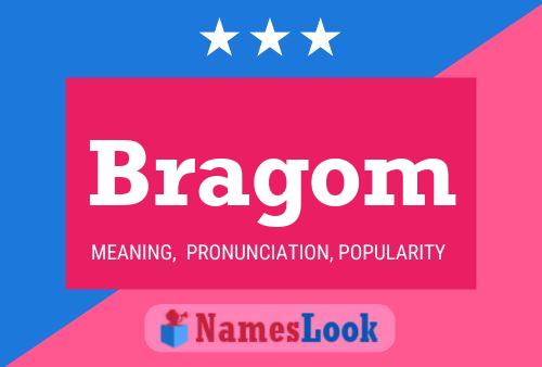 Bragom Name Poster